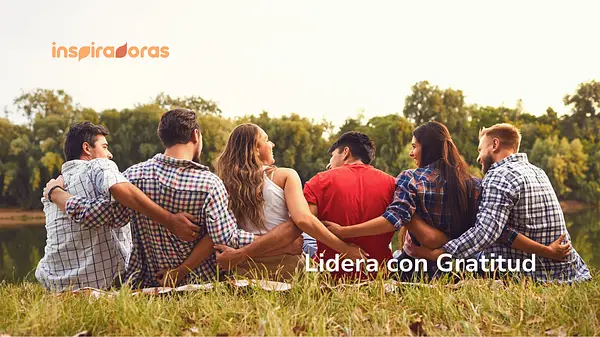Lidera con Gratitud